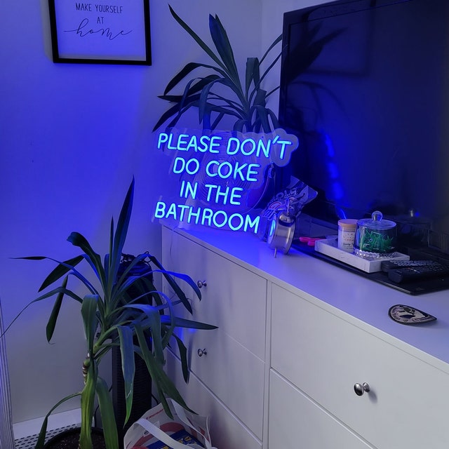 Please Don't Do Coke In The Bathroom Neon Sign
