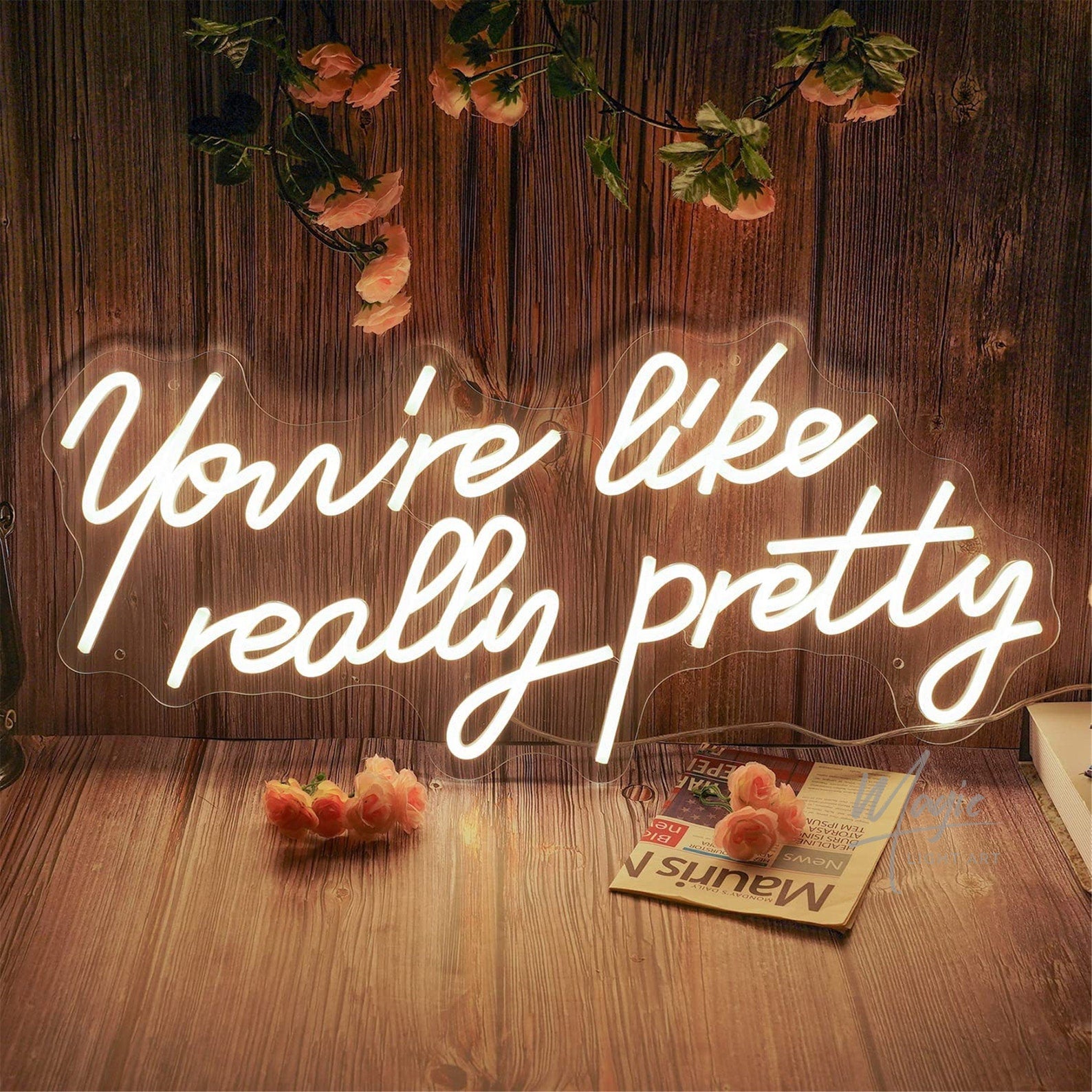 You're Like Really Pretty Neon Sign
