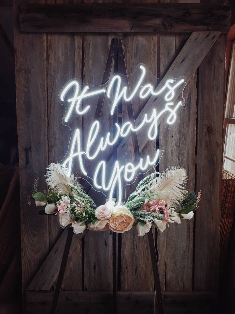 It Was Always You Neon Sign