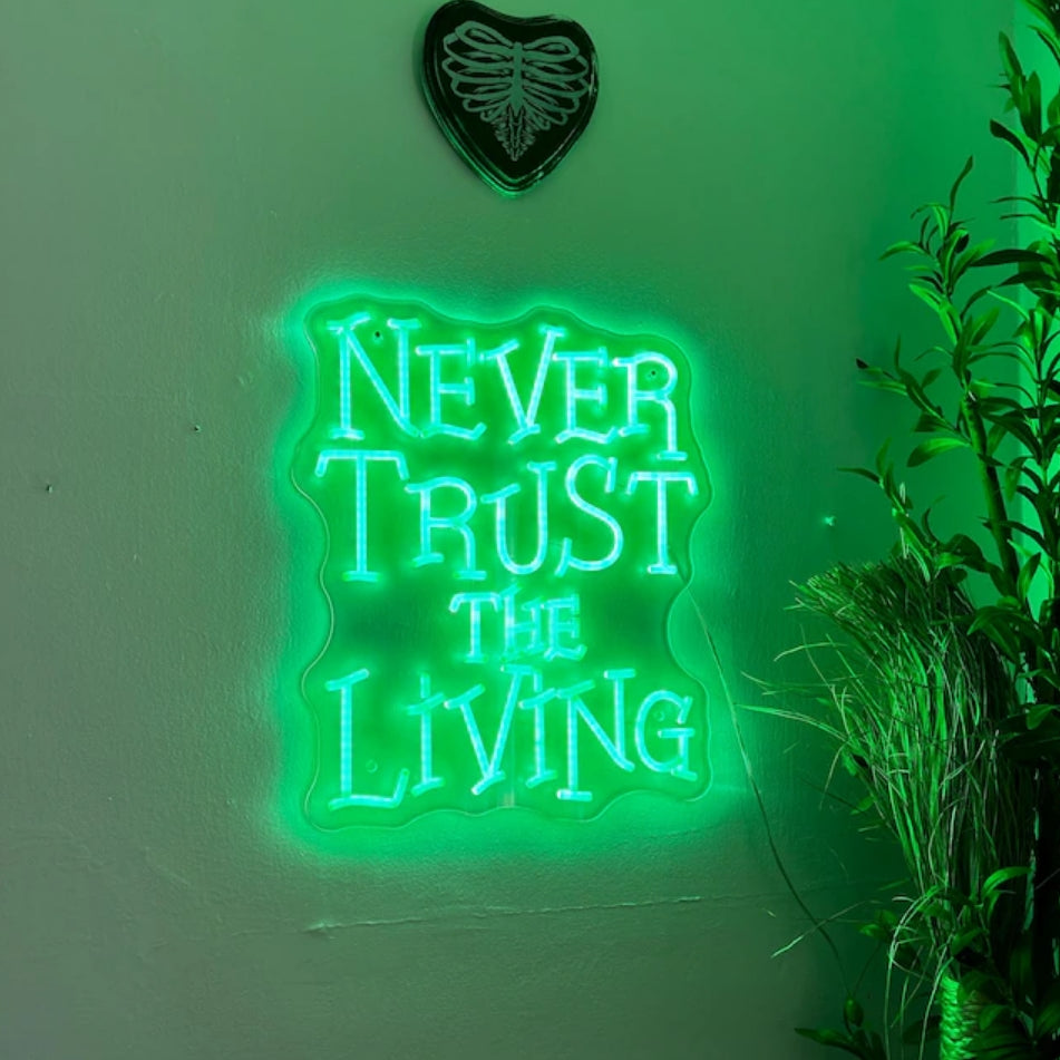 Never Trust the Living Neon Sign