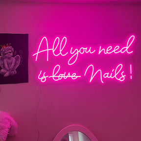 All you need is nails! neon sign