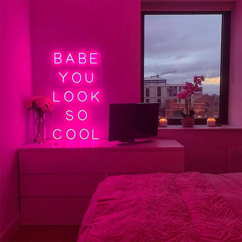 Babe You Look So Cool Neon Sign