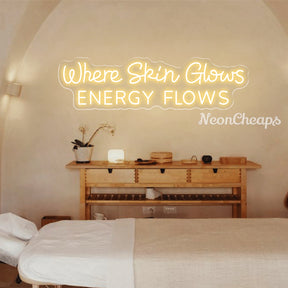 Where Skin Glows Energy Flows Neon Sign