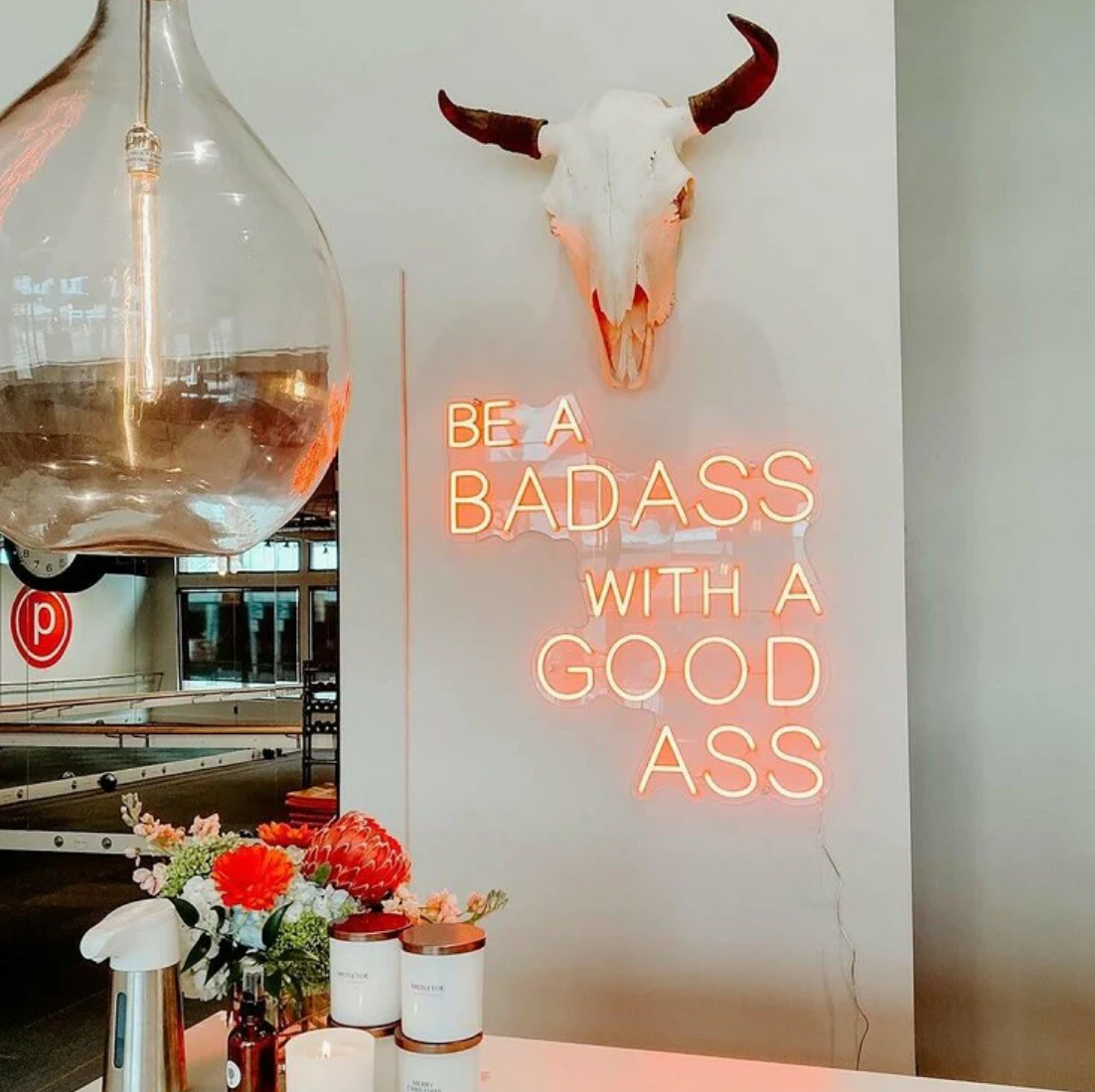 Be A Badass With A Good ass Neon sign