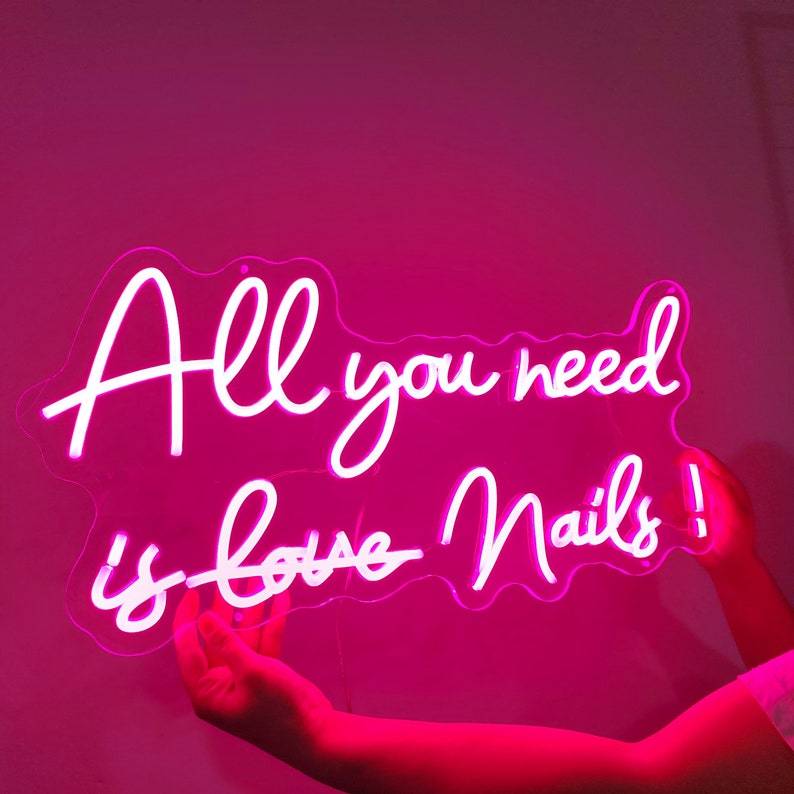 All you need is nails! neon sign
